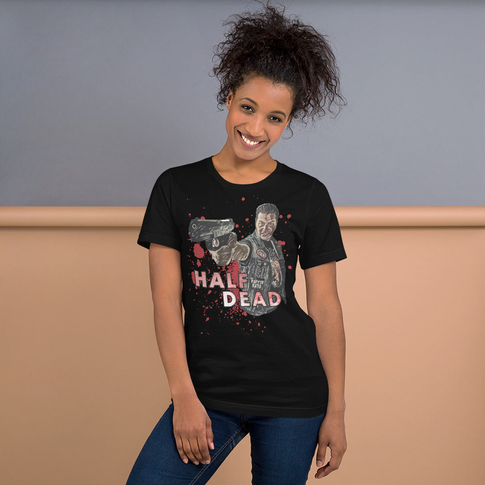 Half Dead Unisex t-shirt