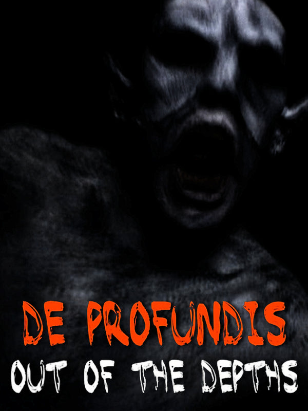 De Profundis: Out of the Depths